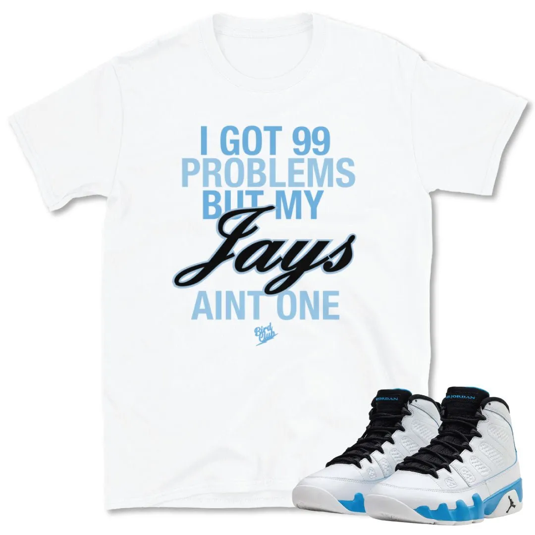 Retro 9 Powder Blue 99 Problems Shirt